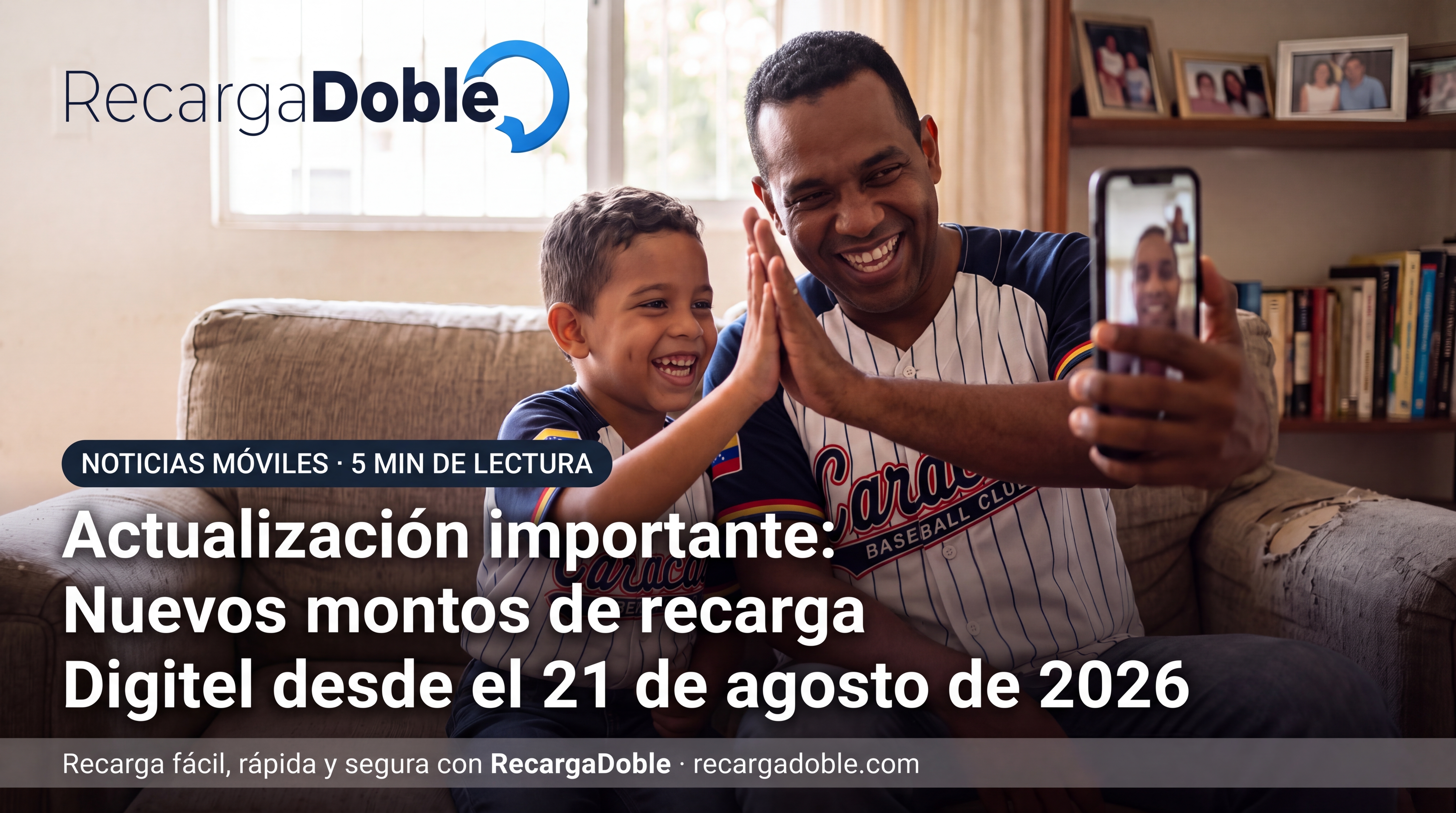 Imagen describiendo Actualización importante: Nuevos montos de recarga Digitel desde el 21 de agosto de 2026